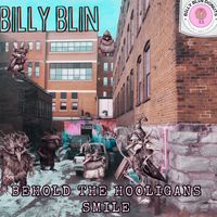 Billy Blin - Behold the Hooligans Smile (Explicit)