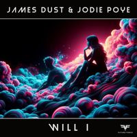 James Dust and Jodie Poye - Will I