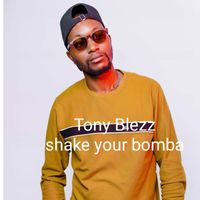 Tony Blezz - Shake Your Bomba