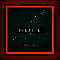 Philipp Lake - Breathe (Edit)