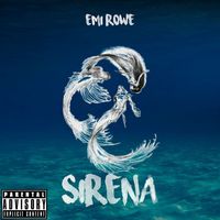Emi Rowe - Sirena (Explicit)