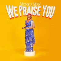 Monica Mas - We Praise You