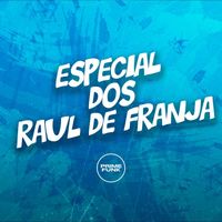 DJ RCS, DJ Badola Quiriqui Mutante and MC Mauricio da V.I featuring Prime Funk - Especial dos Raul de Franja (Explicit)