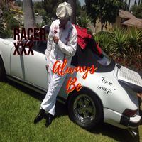 Racer XXX - Always Be (Explicit)