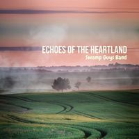 Swamp Guys Band - Echoes of the Heartland