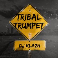 DJ kLazH - Tribal Trumpet