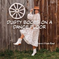Carrie & Luke Band - Dusty Boots on a Dance Floor