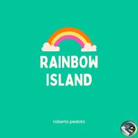 Roberto Pedoto - Rainbow Island