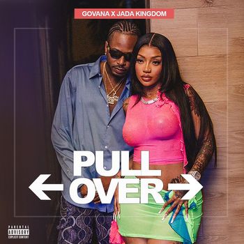 Govana, Jada Kingdom - Pull Over (Explicit)