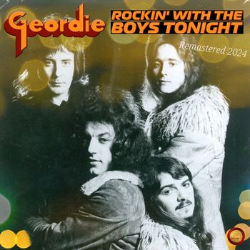 Geordie - Rockin' with The Boys Tonight (Remastered 2024)