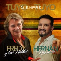 Fredy Y Los Nobles & Hernán Narváez - Tuyo siempre tuyo