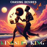 Kingsley King - Chasing Desires