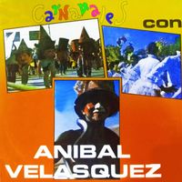Anibal Velasquez - Carnavales Con Anibal Velasquez