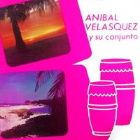 Anibal Velasquez - Anibal Velasquez Y Su Conjunto