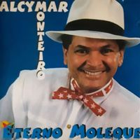 Alcymar Monteiro - Eterno Moleque