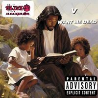 V - Want Me Dead (Explicit)