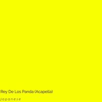 Japanese - Rey De Los Panda (Acapella) (Explicit)