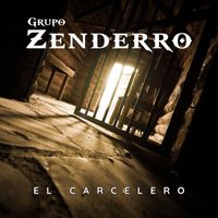 Grupo Zenderro - El Carcelero