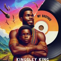 Kingsley King - My brother