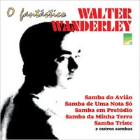 Walter Wanderley - O Fantástico Walter Wanderley