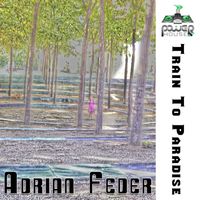 Adrian Feder - Train To Paradise