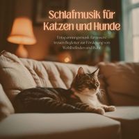 Evan Tierisch - Schlafmusik für Katzen und Hunde - Entspannungsmusik für unsere treuen Begleiter zur Förderung von Wohlbefinden und Ruhe