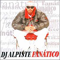 Dj Alpiste - Fanático