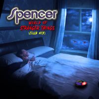 Spencer - World of Stranger Things (Club Mix)