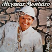 Alcymar Monteiro - Aboios e Vaqueiros