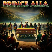 Prince Alla - Funeral (Re-Recorded)