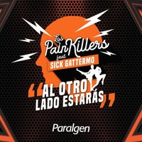 Los Painkillers & Paralgen - Al Otro Lado Estarás… (feat. Sick Gattermo)