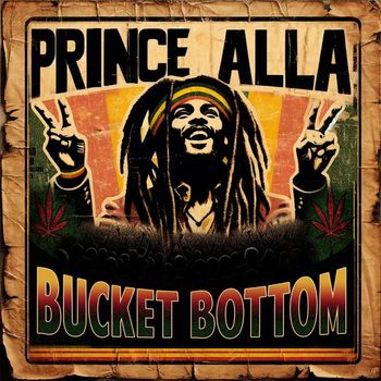 Prince Alla - Bucket Bottom (Re-Recorded)
