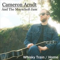 Cameron Arndt & The Mayschoß Jam - Whisky Train / Home