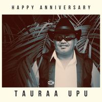 Tauraa Upu - Happy Anniversary