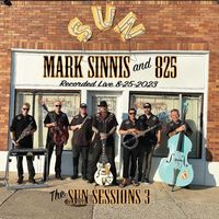 Mark Sinnis & 825 - The Sun Sessions 3 ~ Recorded Live 8-25-2023