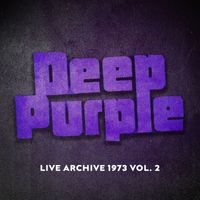 Deep Purple - Live Archive 1973 Vol. 2