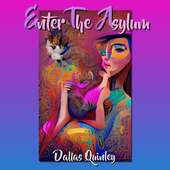 Dallas Quinley - Enter the Asylum