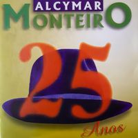 Alcymar Monteiro - 25 Anos