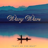 Wavy Wave - Wavy on the boat (Explicit)