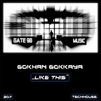 Gokhan Gokkaya - Like This (Original Mix)