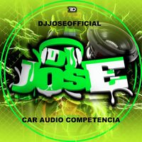 djjoseofficial - Car Audio Competencia