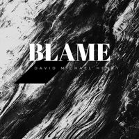 David Michael Henry - Blame