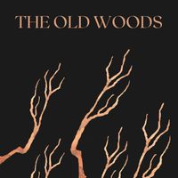 The Old Woods - The Old Woods