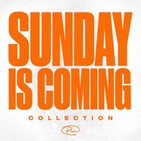 Phil Wickham - Sunday Is Coming Collection
