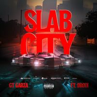 GT Garza - Slab City (feat. Drodi) (Explicit)