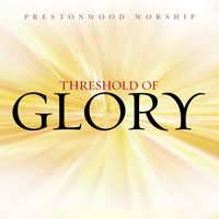 Prestonwood Worship - Threshold of Glory