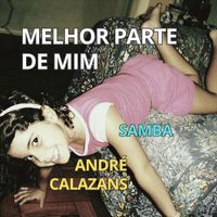 André Calazans - Melhor Parte de Mim