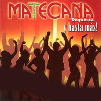 Matecaña Orquesta - Y Hasta Mas!