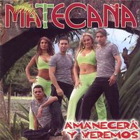 Matecaña Orquesta - Amanecera y Veremos