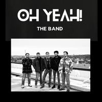 Oh Yeah the band - Oh Yeah the band